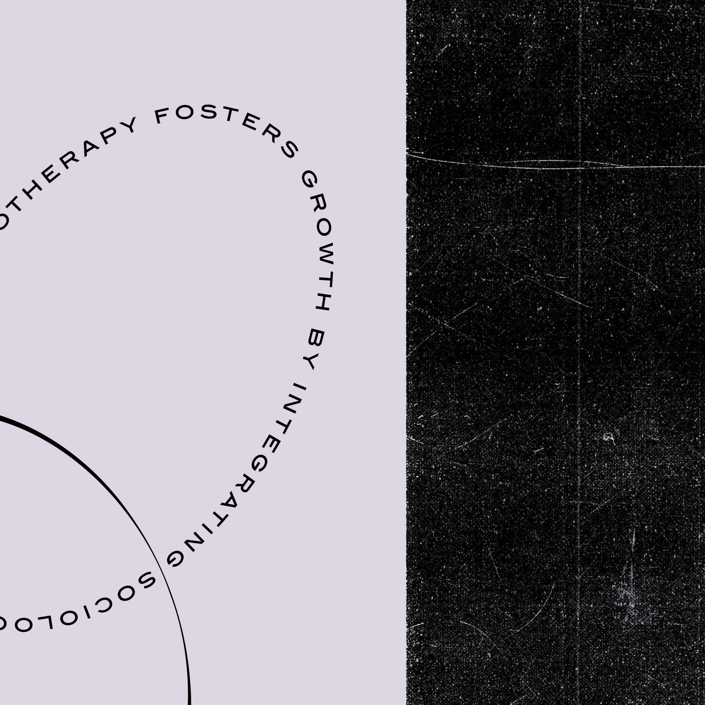 Lavender card with curving type 'Psychotherapy fosters growth by integrating socio…' next to a scratched black panel